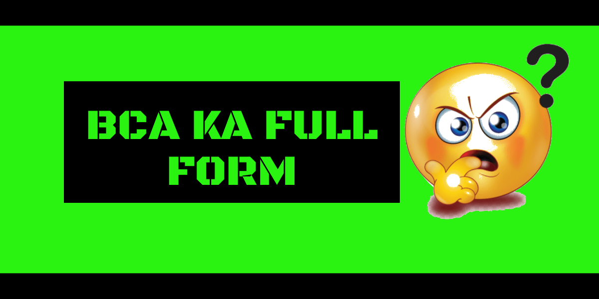 BCA Ka Full Form
