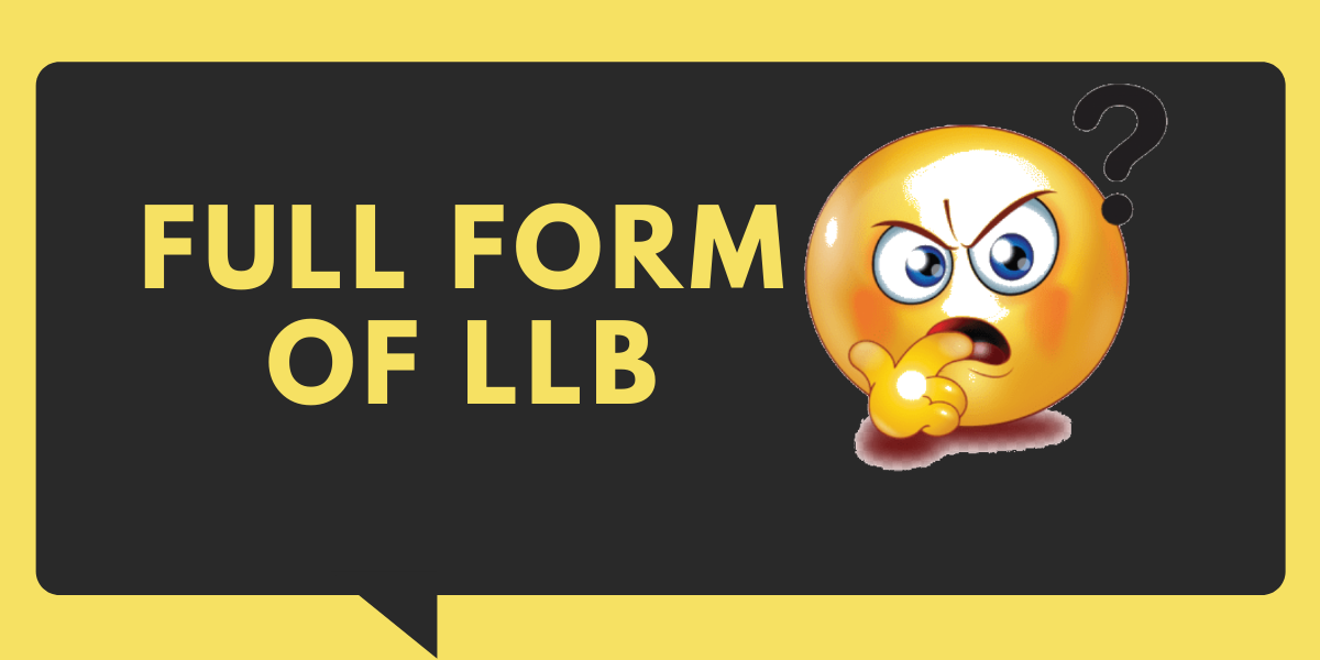 Full Form Of LLB In India | LLB Full Form